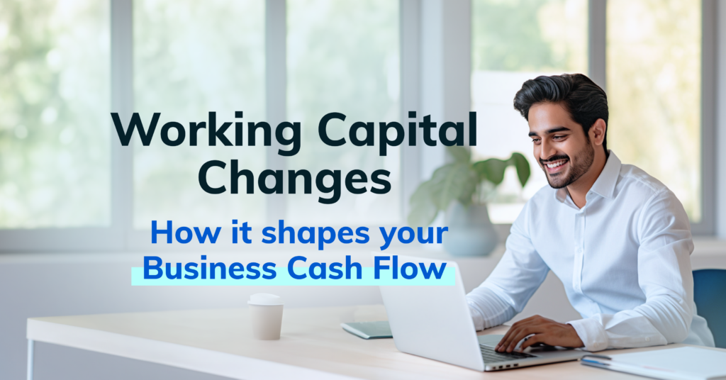 Understanding Changes in Working Capital and Its Impact on Cash Flow