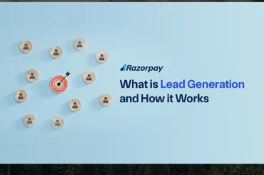 What is Lead Generation and How Lead Generation Works