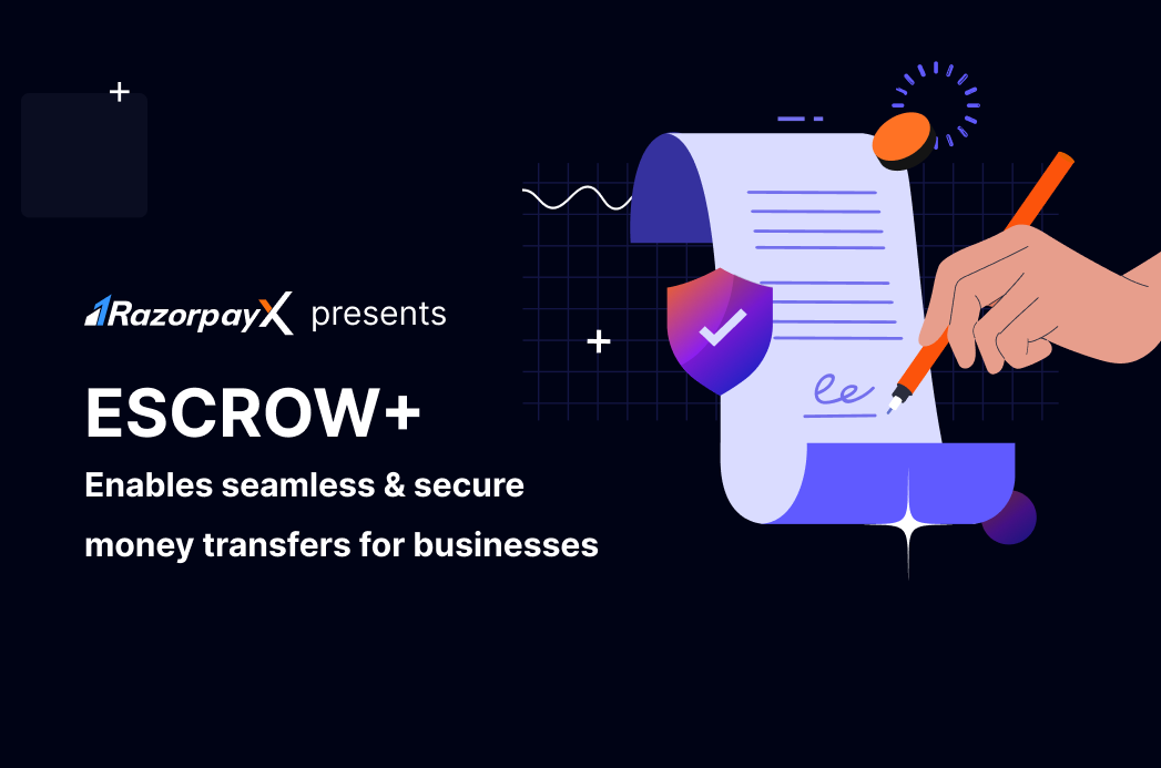 RazorpayX Introduces Automated ESCROW+ Solution, Enables Instant & Secure Money Transfers for Businesses